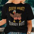 Guess What Turkey Butt Thanksgiving Autumn Women Women T-shirt Gifts for Her