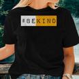 Hashtag Be Kind Unity Day Bekind Kindness Antibullying Women T-shirt Gifts for Her