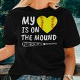 My Heart Is On The Mound Softball Bat Proud Mom Dad Women T-shirt Gifts for Her