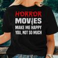 Horror Movie Sarcastic Horror Films Horror Lover Horror Women T-shirt Gifts for Her