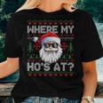 Where My Hos At Ugly Christmas Sweater Santa Claus Style Women T-shirt Gifts for Her