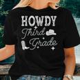 Howdy Third Grade Teacher Student Back To School 3Rd Grade Women T-shirt Gifts for Her