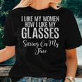 I Like My Women How I Like My Glasses Funny Lesbian Women T-shirt Short Sleeve Graphic Gifts for Her
