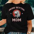 Irish Setter Mom Dog Mother Women T-shirt Gifts for Her