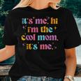 Its Me Hi Im The Cool Mom Its Me Cool Groovy Women T-shirt Gifts for Her