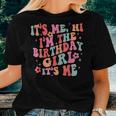 It's Me Hi I'm Birthday Girl It's Me Groovy For Girls Women T-shirt Gifts for Her