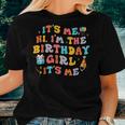 Its Me Hi I'm The Birthday Girl Its Me Birthday Party Women T-shirt Gifts for Her