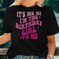It's Me Hi I'm The Birthday Girl It's Me Birthday Party Women T-shirt Gifts for Her