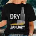 January Dry Beer Free Alcohol Free Liquor Free Wine Free Women T-shirt Gifts for Her