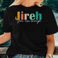 Jireh You Are Enough More Than Enough Forever Christian Women T-shirt Gifts for Her
