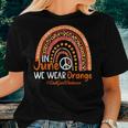 In June We Wear Orange End Gun Violence Awareness Rainbow Women T-shirt Gifts for Her