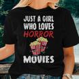 Just A Girl Who Loves Horror Movies Quote For A Horror Girl Women T-shirt Gifts for Her