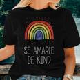 Be Kind In Spanish Se Amable Encouraging And Inspirin Women T-shirt Gifts for Her