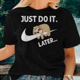 Do It Later Sleepy Sloth For Lazy Sloth Lover IT Women T-shirt Gifts for Her