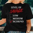 Level Of Savage Scorpio Zodiac Queen King Girl Women T-shirt Gifts for Her