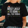 Most Likely To Drink All The Vodka Ugly Xmas Sweater Women T-shirt Gifts for Her