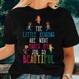 The Little Reasons Makes My Job So Beautiful Daycare Teacher Women T-shirt Gifts for Her