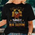 This Little Turkey Is Going To Be A Big Sister Thankful Women T-shirt Gifts for Her