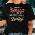 Lolly Grandma Gift Im A Professional Lolly Women T-shirt Gifts for Her