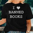 I Love Banned Books Librarian Teacher Literature Women T-shirt Gifts for Her