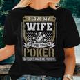 I Love My Wife More Than Poker Humorous Graphic For Wife Women T-shirt Crewneck Gifts for Her