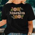 Maestra Proud Hispanic Spanish Teacher Bilingual Teacher Women T-shirt Gifts for Her
