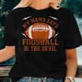 My Mama Says Foosball Is The Devil Football Season Women T-shirt Gifts for Her