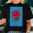 Mexican Lottery La Rosa Rose Game Of Mexico Latino Women T-shirt Gifts for Her