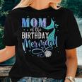 Mom Of The Birthday Mermaid Family Matching Party Squad Women T-shirt Gifts for Her