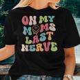 On My Moms Last Nerve Groovy For Kids Boys Girls Women T-shirt Gifts for Her