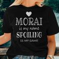 Morai Is My Name Morai For Morai Grandma Women T-shirt Gifts for Her