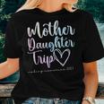 Mother Daughter Trip 2023 Weekend Vacation Mom Daughter Women T-shirt Gifts for Her