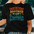 Im My Mother In Laws Favorite Child Parent Men Women Women T-shirt Gifts for Her