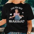 MsRachel Preschool Mom Dad Can You Say Grandma Women T-shirt Gifts for Her