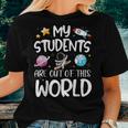 My Students Are Out Of This World Funny Space Teacher Women T-shirt Short Sleeve Graphic Gifts for Her