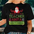 Be Nice To The Teacher Santa Ugly Christmas Sweater Women T-shirt Gifts for Her