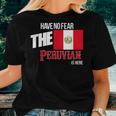 Have No Fear The Peruvian Is Here Proud Peru Wife Women T-shirt Gifts for Her