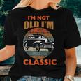 Im Not Old Im Classic Car Vintage Men Women Mom Dad For Mom Women T-shirt Gifts for Her