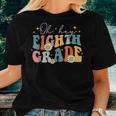 Oh Hey Eighth Grade Groovy 8Th Grade Teacher Back To School Women T-shirt Gifts for Her