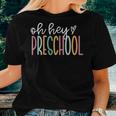 Oh Hey Preschool Cute Preschool Teacher Women T-shirt Gifts for Her