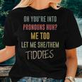 Oh You're Into Pronouns Let Me SheThem Tiddies Womens Women T-shirt Gifts for Her