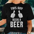 Oktoberfest Guy Needs A Beer Alcohol Drinking Brewery Women T-shirt Gifts for Her
