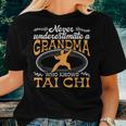 Old Never Underestimate A Grandma Who Knows Tai Chi Women T-shirt Gifts for Her