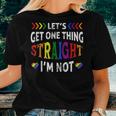 Lets Get One Thing Straight Im Not Lgbt Pride Gay Rainbow Women T-shirt Gifts for Her
