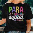 Paraeducator Paraprofessional Sped Teacher Parasquad Women T-shirt Gifts for Her