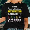 Paraprofessional Runs On Laughter Love Coffee Para Women T-shirt Gifts for Her