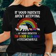 If Your Parents Arent Accepting Im Your Mom Now Lgbt Flag Women T-shirt Gifts for Her