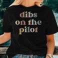 Pilot Wife Vintage Retro Groovy Dibs On The Pilot Women T-shirt Gifts for Her