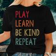 Play Learn Be Kind Repeat No Bullies Choose Kindness Retro Women T-shirt Gifts for Her
