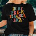 In My Prek Teacher Era Preschool Teacher Groovy Retro Women T-shirt Gifts for Her